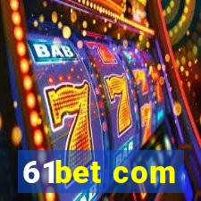 61bet com